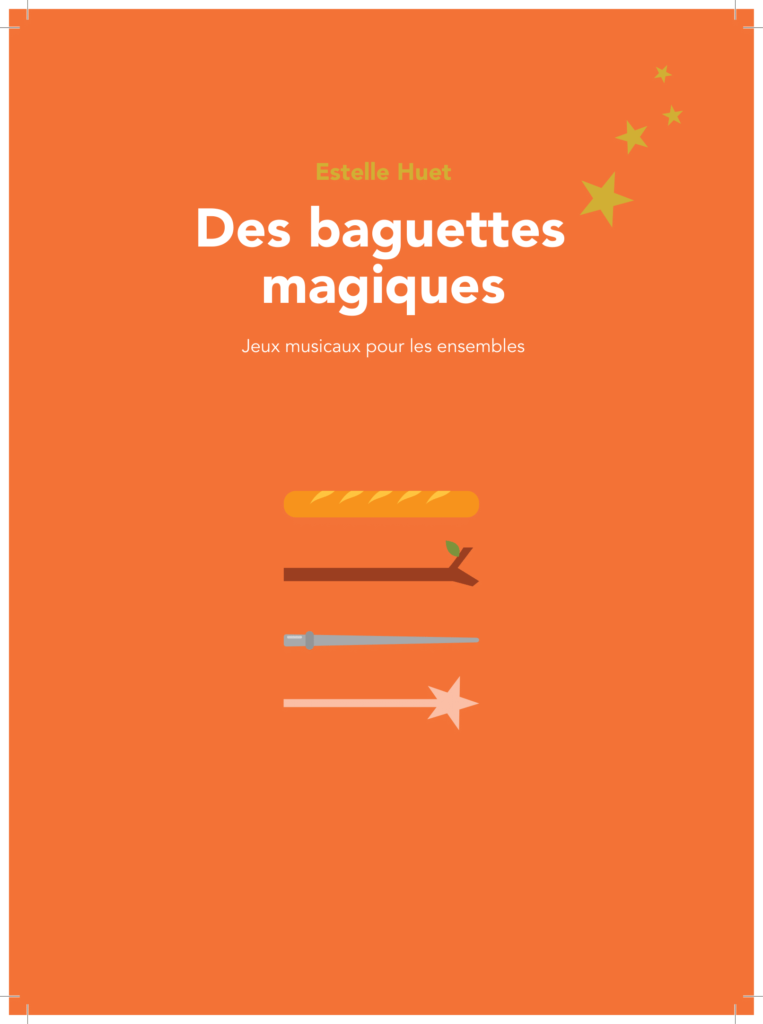 Des baguettes magiques, Estelle Huet